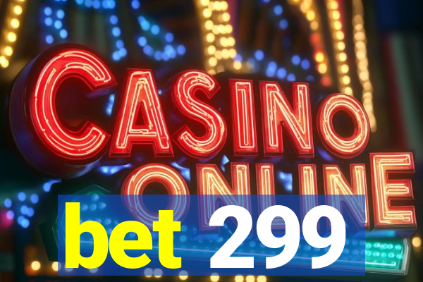 bet 299